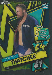 WWE Topps Slam Attax Chrome 2021 Trading Cards Timothy Thatcher No.106