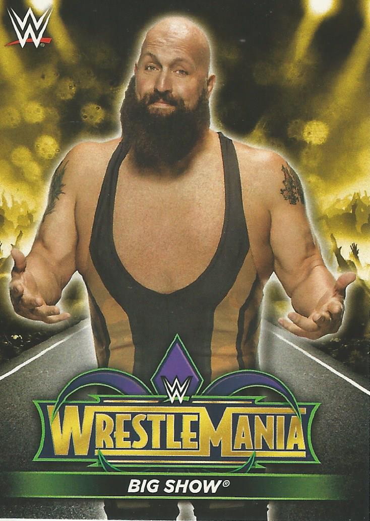 WWE Topps Road to Wrestlemania 2018 Trading Cards Big Show R36