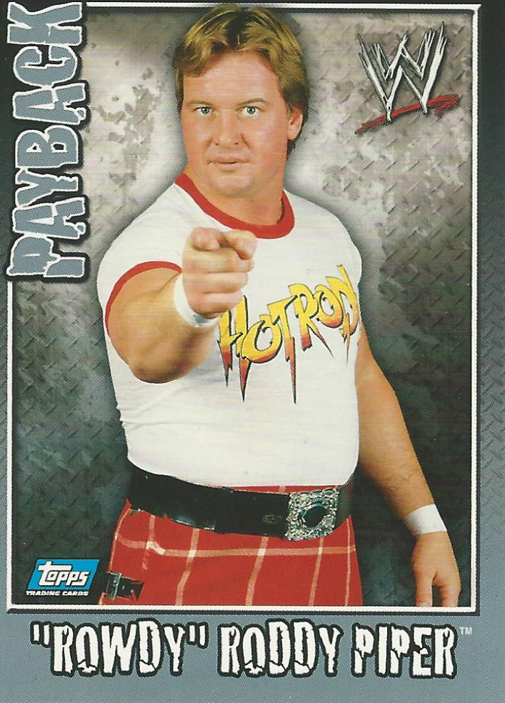 WWE Topps Payback 2006 Trading Card Rowdy Roddy Piper No.91